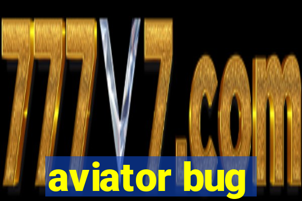 aviator bug